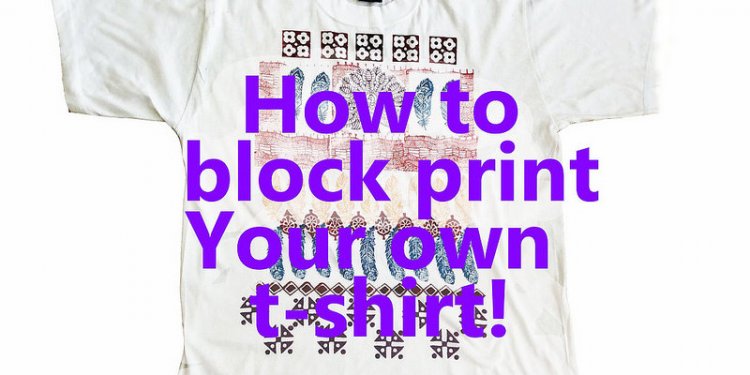 Block Print Your Own T-shirt Designs Using Wood Stamps | Woodblock Printing | Colouricious