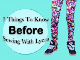 3 Things To Know Before Sewing With Lycra| SewsNBows